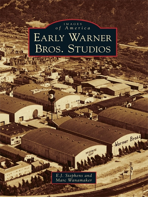 Title details for Early Warner Bros. Studios by E.J. Stephens - Available